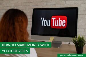 HOW TO MAKE MONEY with youtube reels